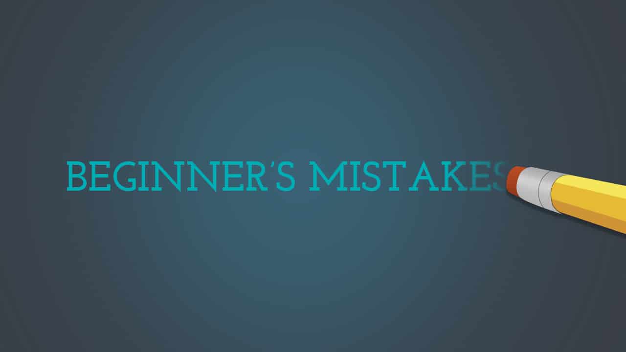 beginners mistakes part one